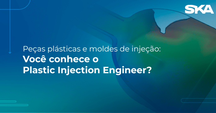 Arte gráfica com os dizeres: Peças plásticas e moldes de injeção: Você conhece o Plastic Injection Engineer?