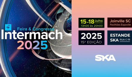 SKA apresentará tendências e inovação de processos industriais na Intermach 2025